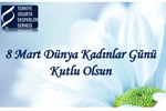 8 Mart Dnya Kadnlar Gn Kutlu Olsun